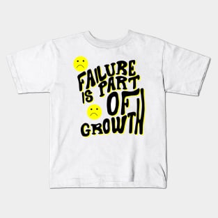 failure is part of growth ,motivation quote, positive saying ,life quote Kids T-Shirt